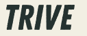 TRIVE